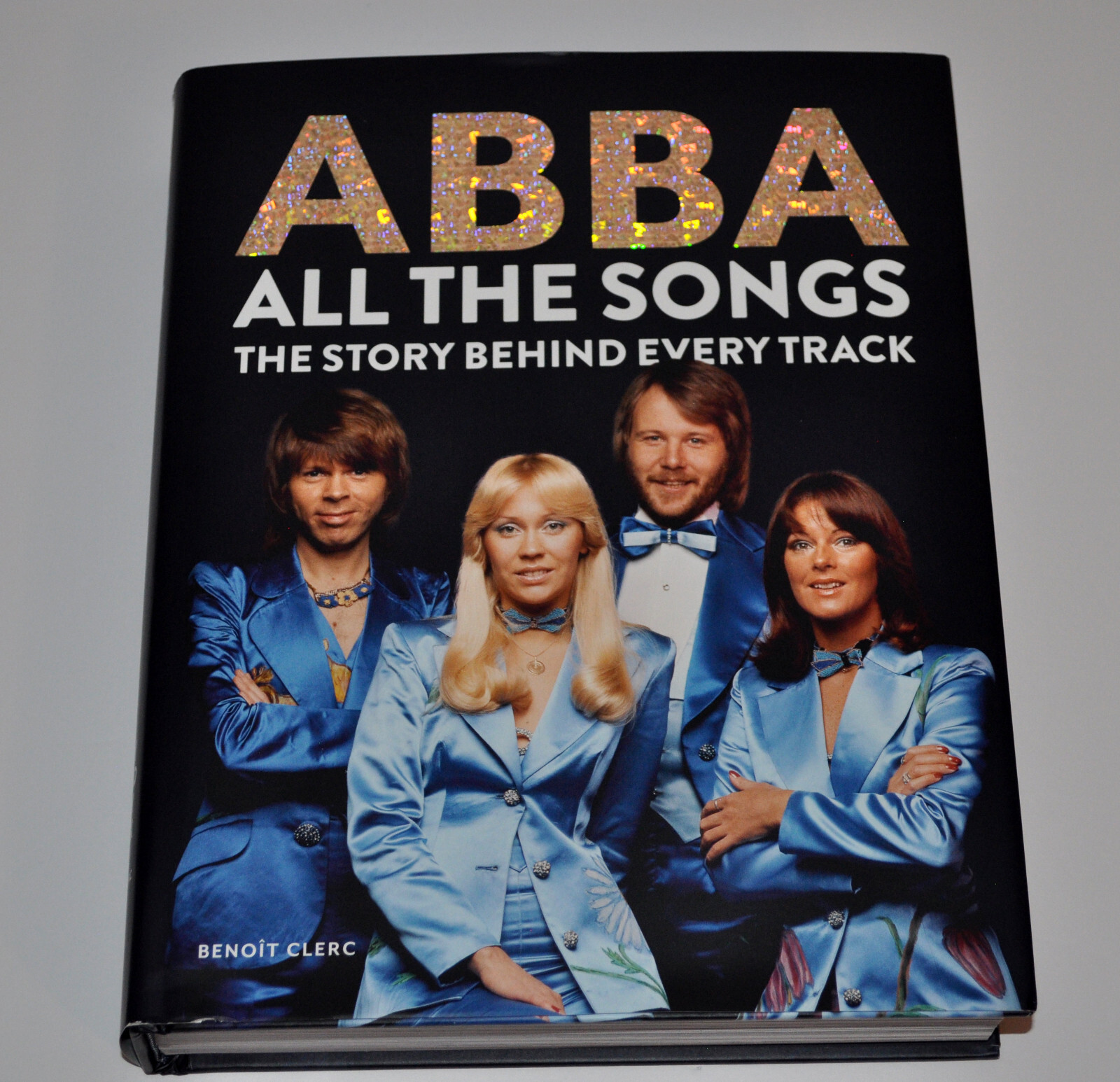 Abba All the Songs The Story Behind Every Track by Benoît Clerc Hardcover Book
