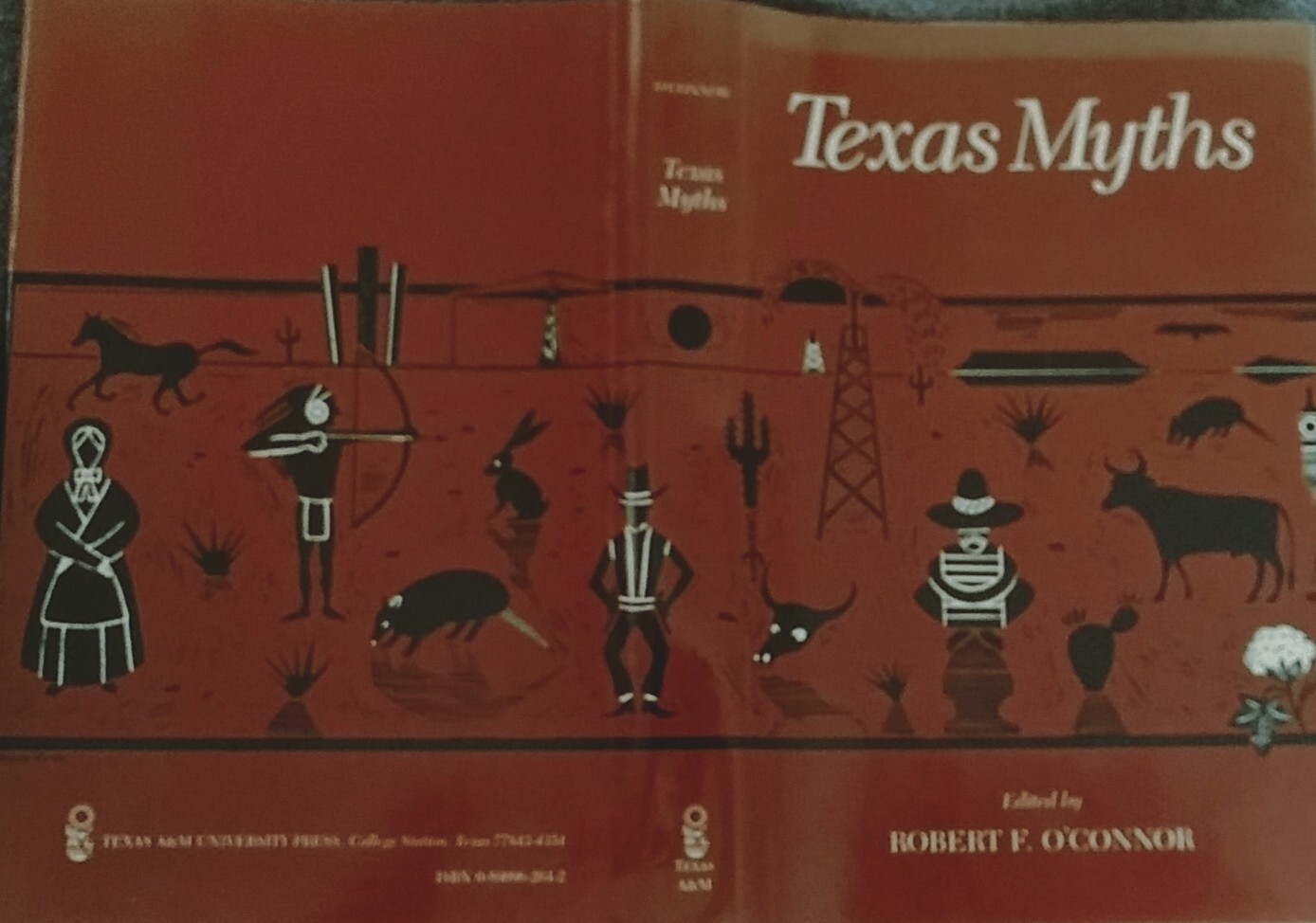 TEXAS MYTHS Edited by Robert F. O’Connor. 1986 First Edition Hardcover w/DJ.