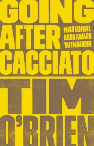 Going After Cacciato – Paperback By O’Brien, Tim – ACCEPTABLE