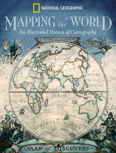 Mapping the World: An Illustrated History of Cartography – Hardcover – VERY GOOD