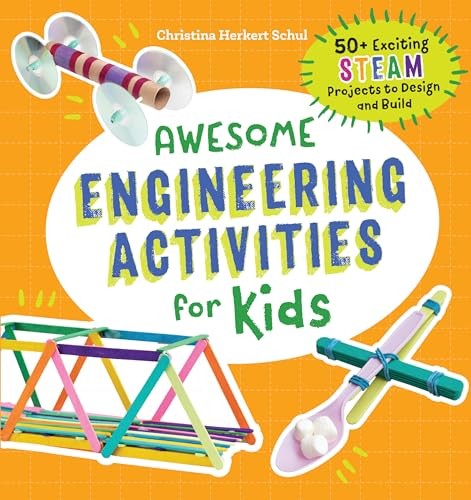 Awesome Engineering Activities for Kids: 50+ Exciting STE… by Schul, Christina