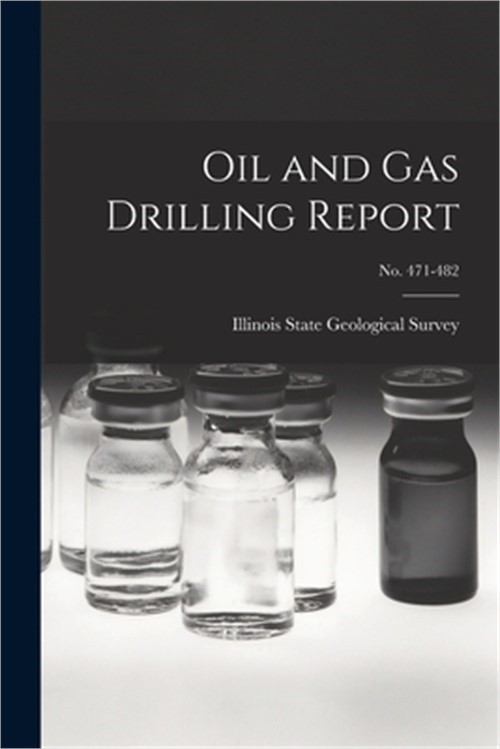 Oil and Gas Drilling Report; No. 471-482 (Paperback or Softback)