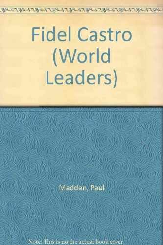 Fidel Castro (WORLD LEADERS) – Library Binding, by Madden Paul – Acceptable