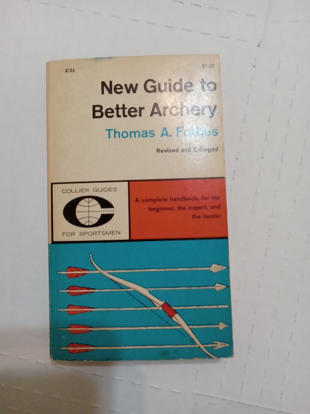 New Guide to Better Archery Thomas A Forbes 2nd Rev and Enlarged 1960