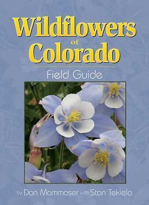 Wildflowers of Colorado Field Guide (Wildflower Identification Guides), Mammoser