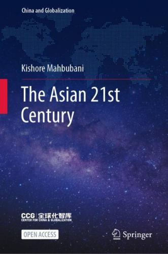 The Asian 21st Century (China and Globalization), Mahbubani, Kishore, 9789811668