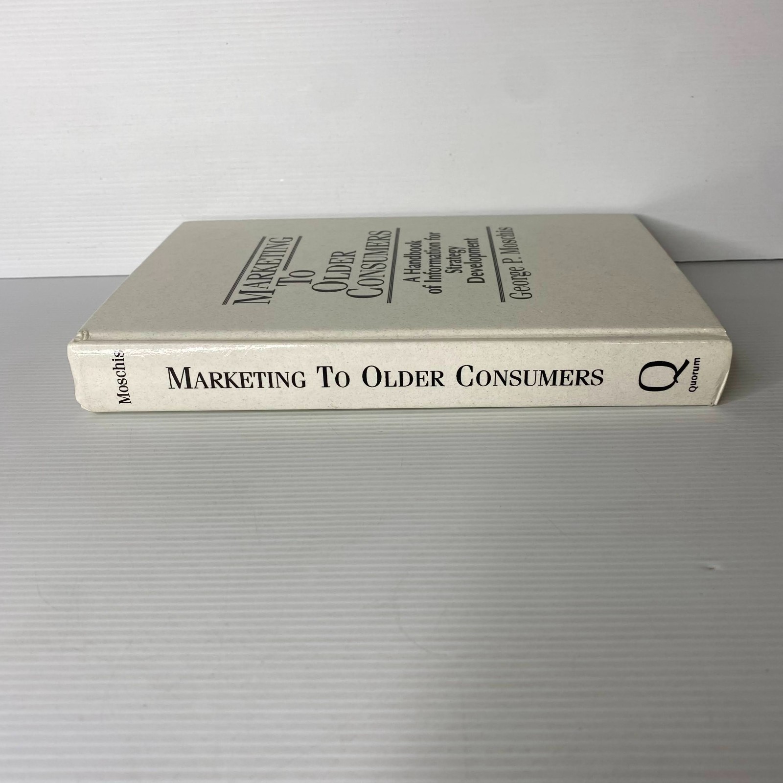 Marketing to older consumers by George P. Moschis