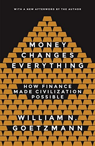 Money Changes Everything: How Finan…, William N Goetz