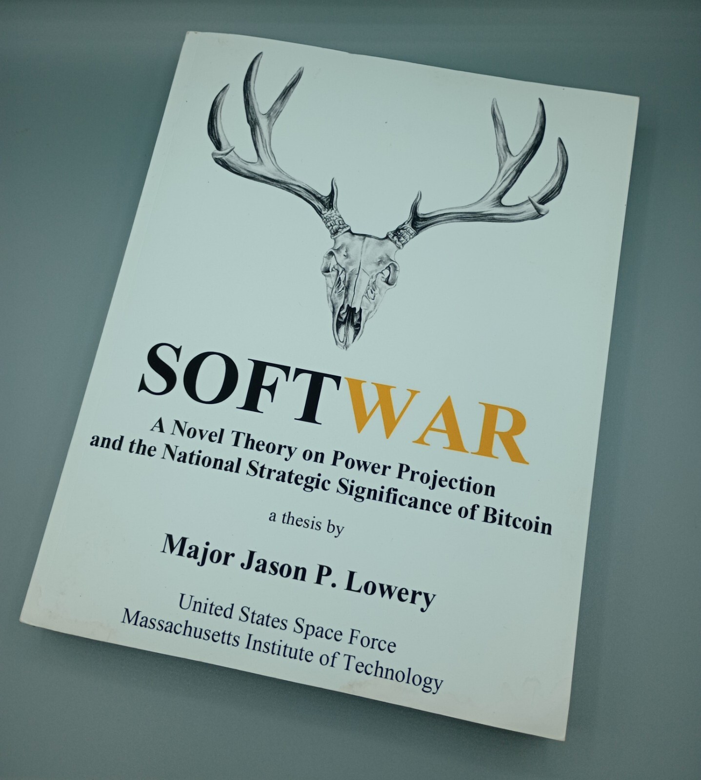 SOFTWAR: A Novel Theory on Power / Bitcoin By Jason Lowery OUT-OF-PRINT & BANNED