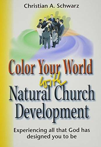 Color Your World with Natural Church Development – Paperback – GOOD
