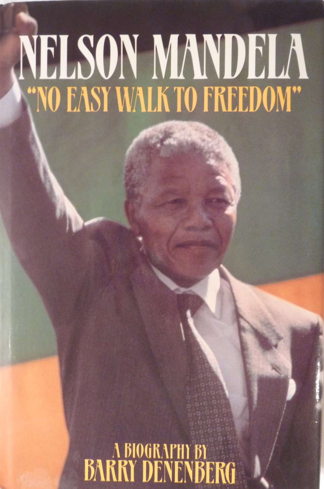 Nelson Mandela “No Easy Walk to Freedom”