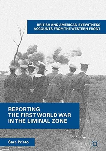 Reporting the First World War in the Liminal Zone: British and