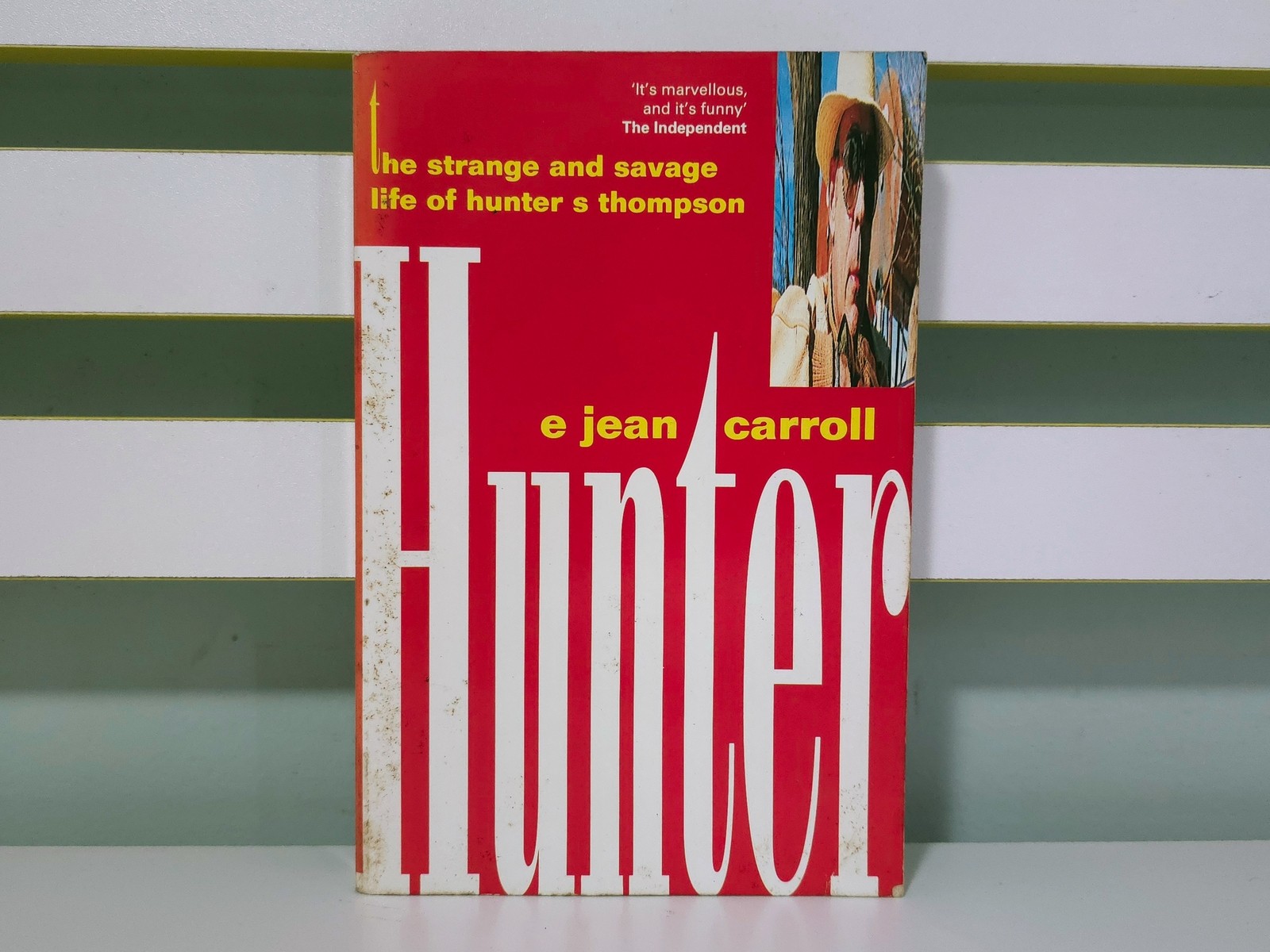 Hunter: The Strange and Savage Life of Hunter S Thompson! By E. Jean Carroll