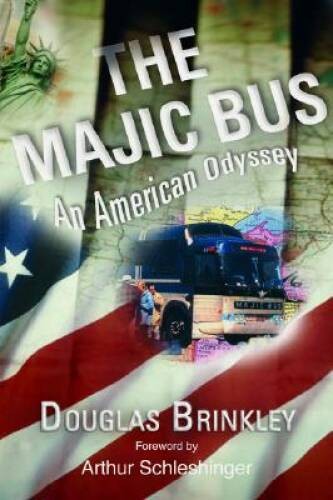The Majic Bus: An American Odyssey – Paperback By Brinkley, Douglas – VERY GOOD