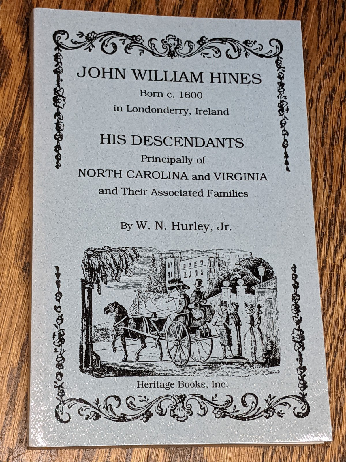 John William Hines and His Descendants of North Carolina & Virginia 1600-1876