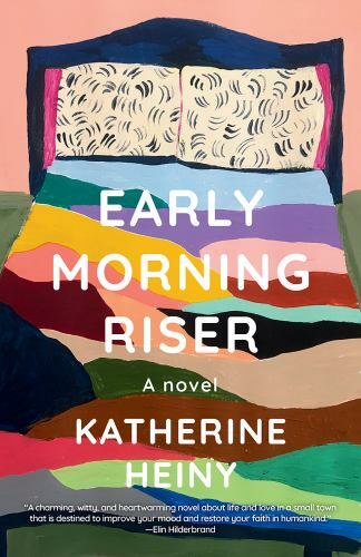 Early Morning Riser: A novel – 0593082729, Katherine Heiny, paperback