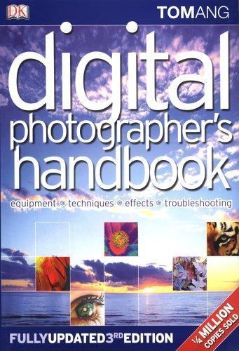 Digital Photographer’s Handbook: Third Edition by Tom Ang