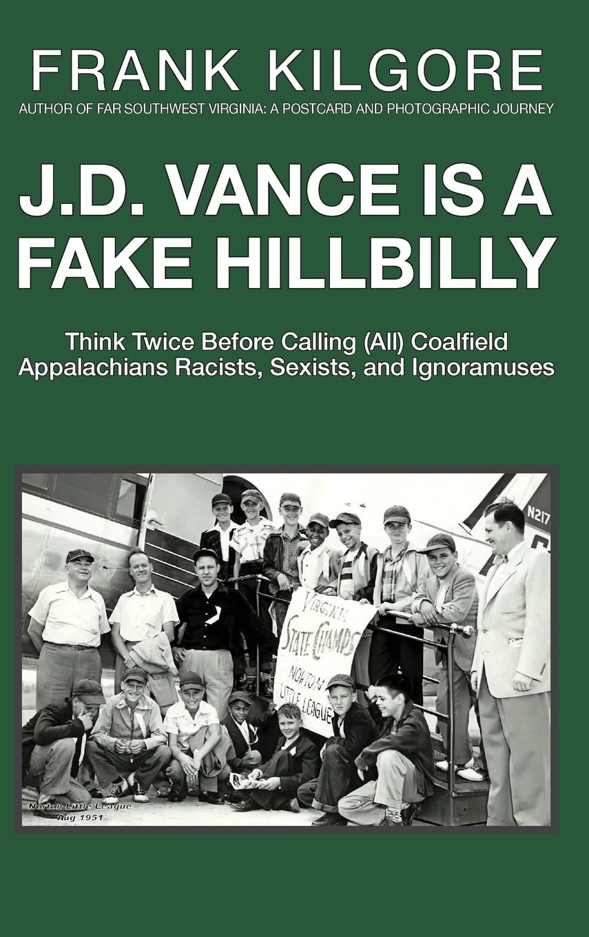 J. D. Vance Is a Fake Hillbilly: Think Twice Before Calling (All) Coalfield …