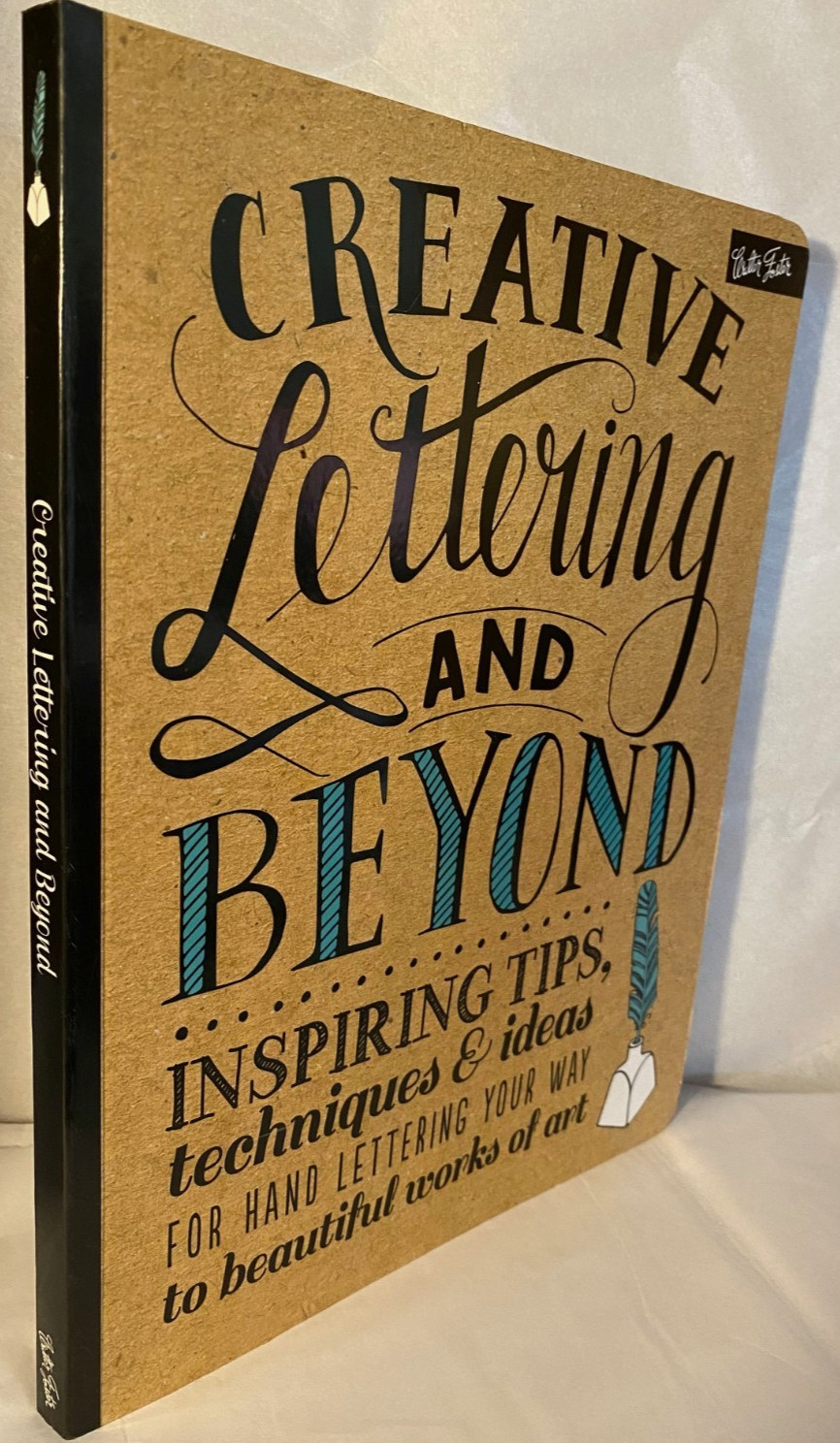 Creative Lettering and Beyond Walter Foster Pb 2014 978-1-60058-397-1
