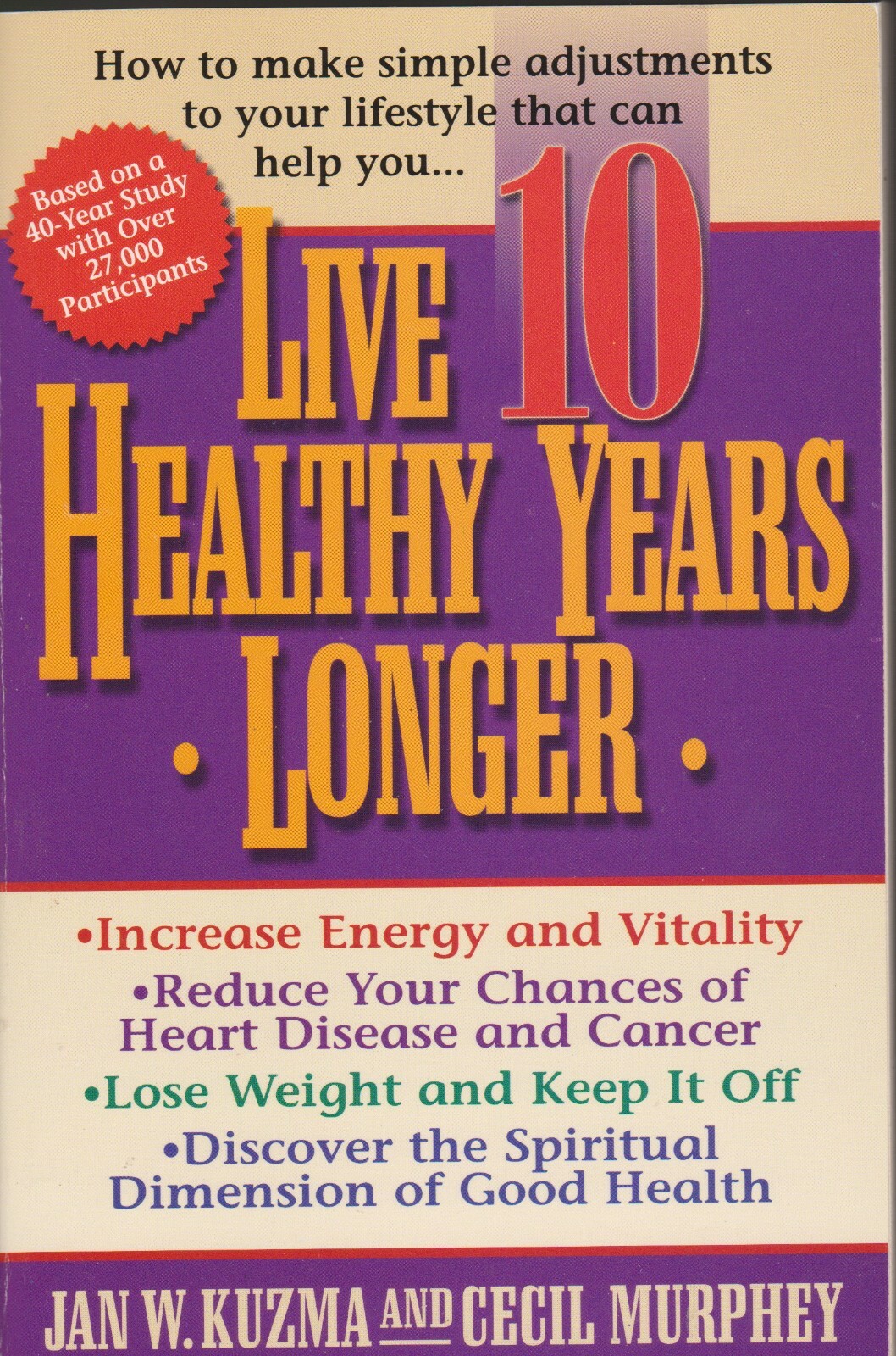 Live 10 Healthy Years Longer by Cecil Murphey and Jan W. Kuzma (2000, SDA
