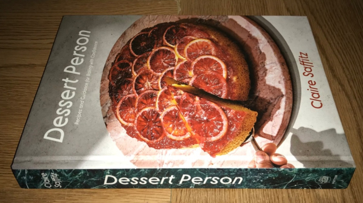 DESSERT PERSON BOOK RECIPES & GUIDANCE FOR BAKING WITH CONFIDENCE CLAIRE SAFFITZ