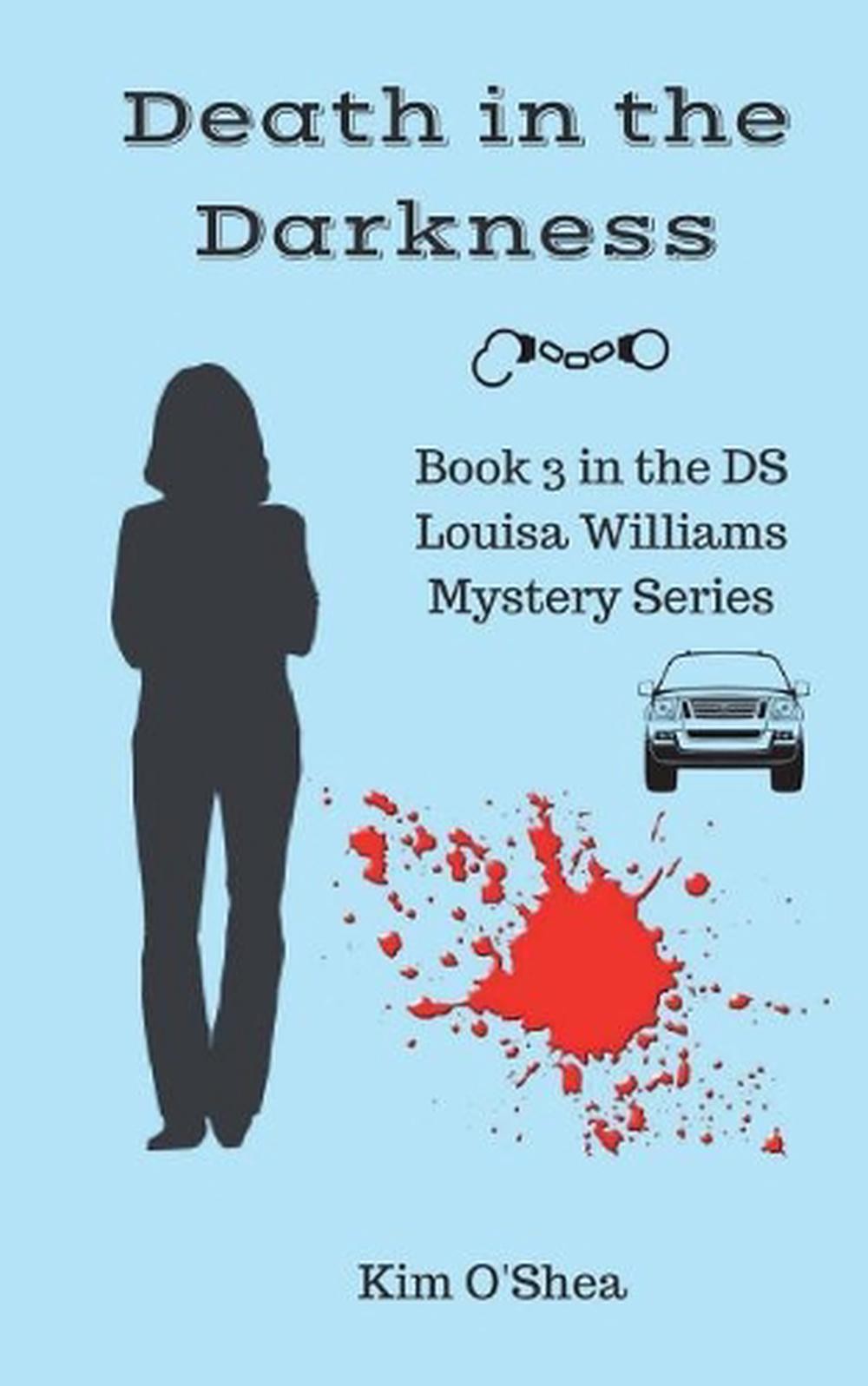 Death in the Darkness: DS Louisa Williams Book 3 by Kim O’Shea (English) Paperba