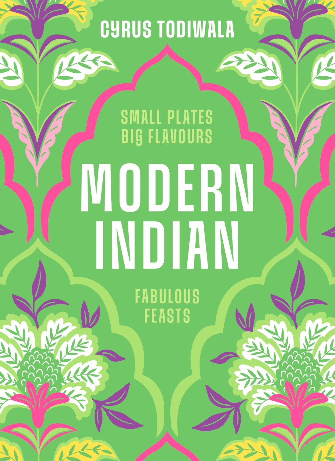 Modern Indian: Small Plates, Big Flavours, Fabu, Todiwala, Todiwala,^;