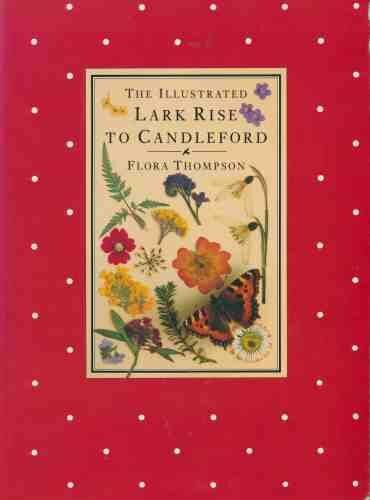 The Illustrated Lark Rise to Candleford by Thompson, Flora Paperback Book The
