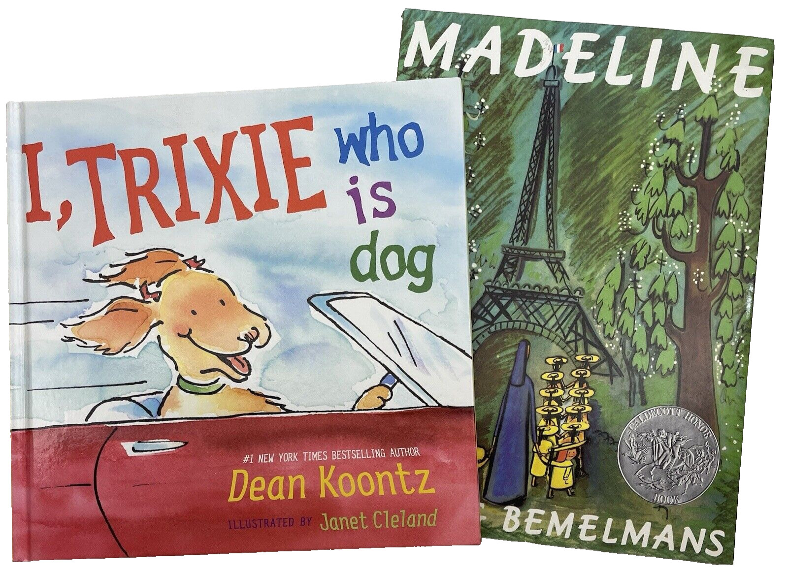Madeline by Ludwig Bemelmans and I Trixie Who is Dog by Dean Koontz