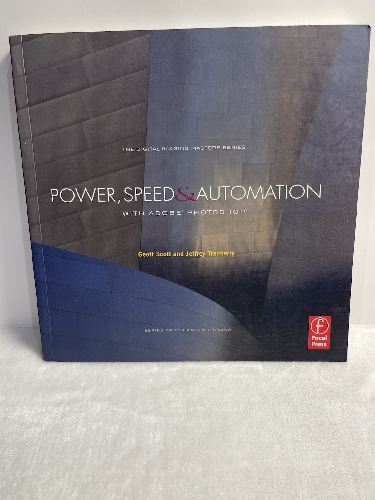 Power, Speed & Automation with Adobe Photoshop: (The Digital Imaging Masters Ser