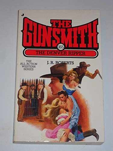 The Denver Ripper (Gunsmith #165) – Paperback, by Roberts J. R. – Very Good