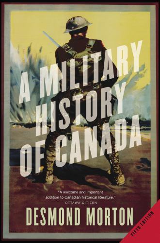 A Military History of Canada by Morton, Desmond