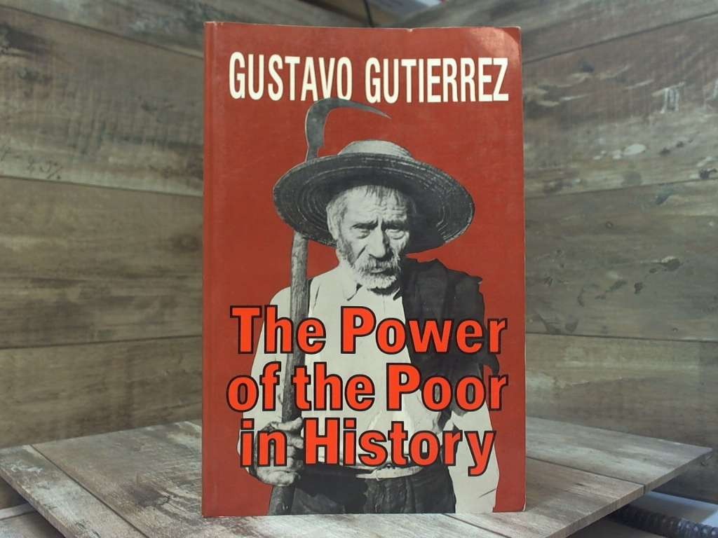 The Power of the Poor in History by Gutierrez, Gustavo Wipf and Stock