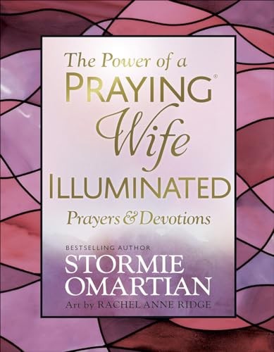 The Power of a Praying Wife Illuminated Prayers and Devotions – GOOD