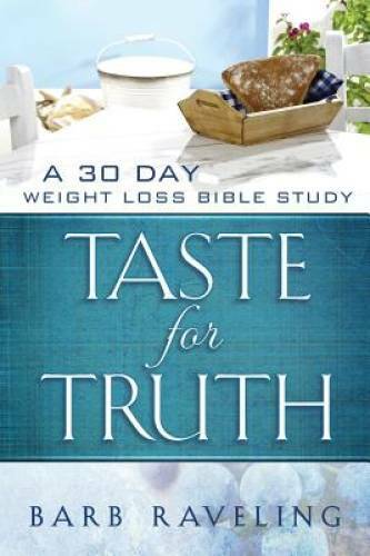 Taste for Truth: A 30 Day Weight Loss Bible Study – Paperback – VERY GOOD