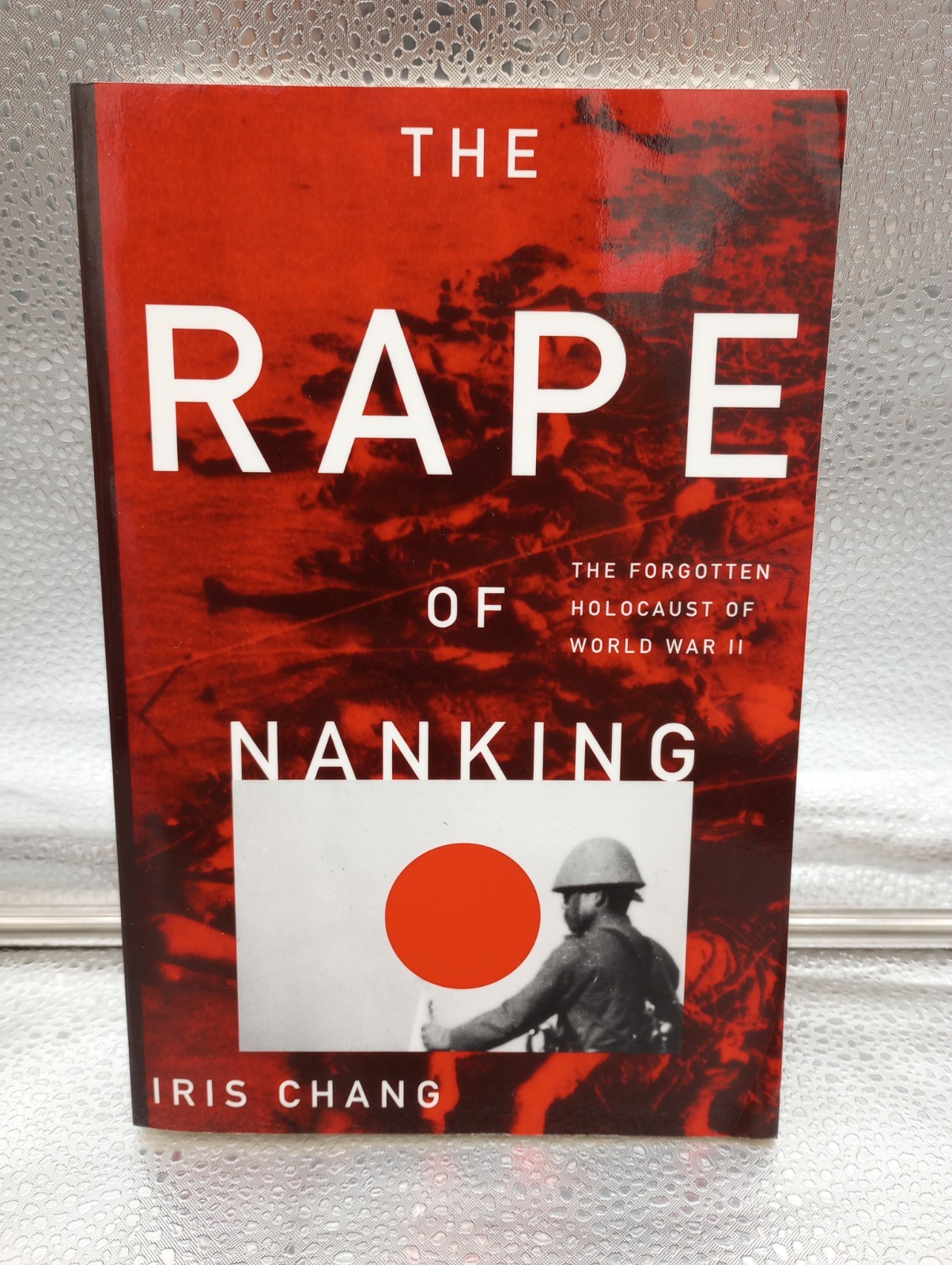The Rape of Nanking Iris Chang BasicBooks WWII