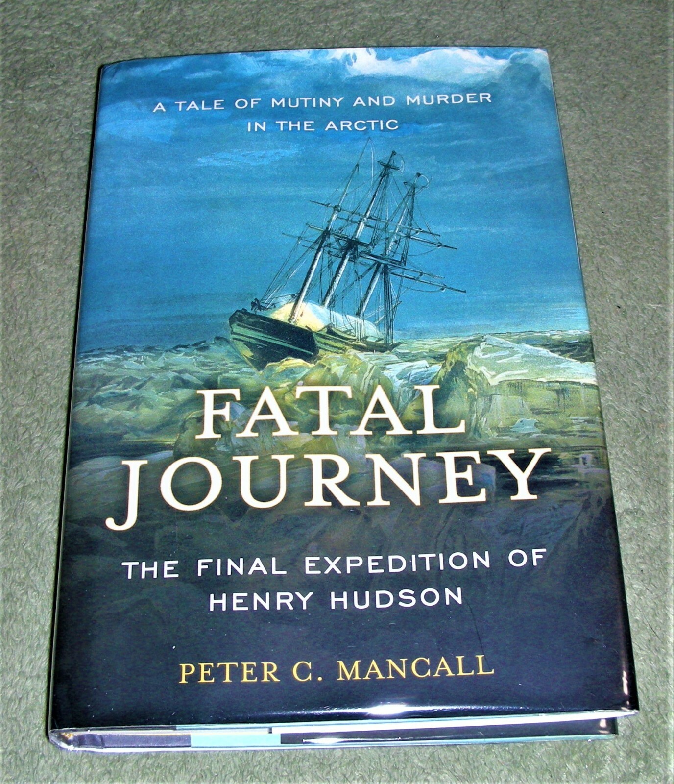 FATAL JOURNEY by Peter C. Mancall 2009 HC/DJ ~ 1st Edition 1st Printing + Cover