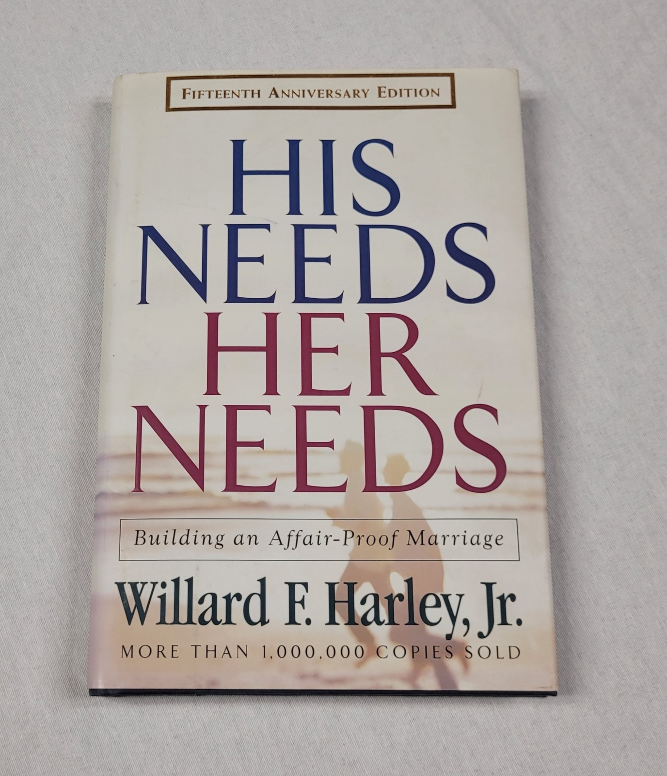His Needs Her Needs by Willard F. Harley, Jr. (Hardcover)