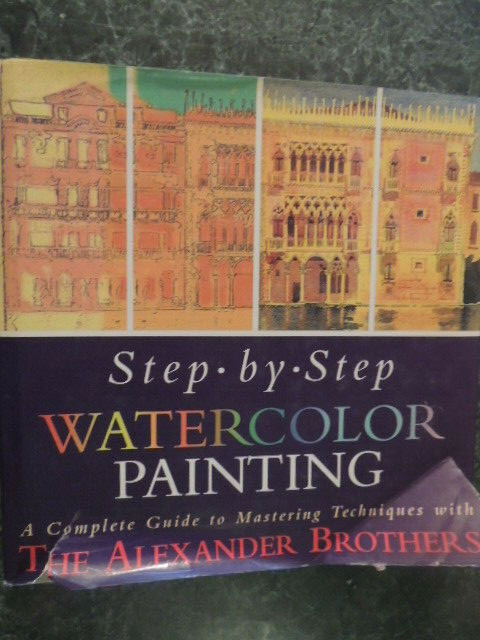 Step-by-Step Watercolor Painting by the Alexander Brothers, 1996, 159 pages