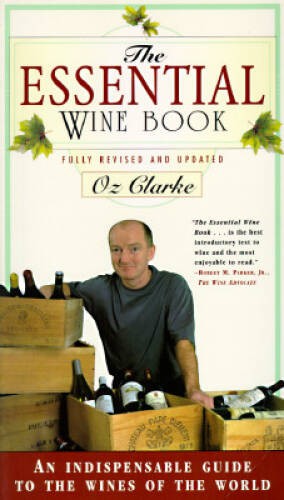 The Essential Wine Book: An Indispensable Guide to the Wines – VERY GOOD