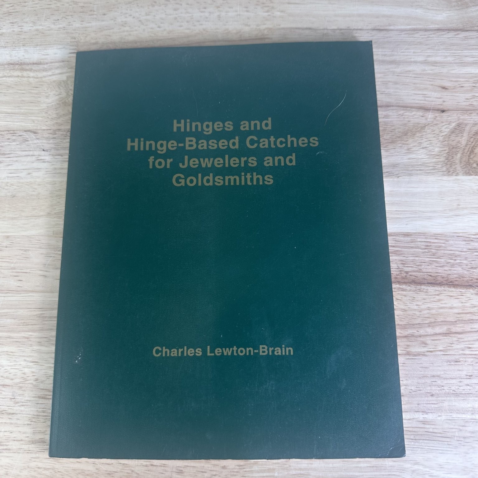 Hinges and Hinge-Based Catches Charles Lewton-Brain 1996 Jewelry Goldsmiths