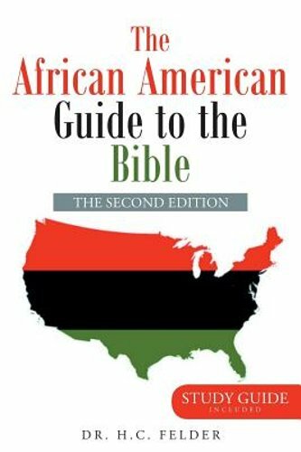The African American Guide to the Bible by Dr. Felder, H C: New
