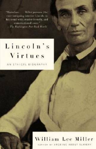Lincoln’s Virtues: An Ethical Biography – Paperback – GOOD