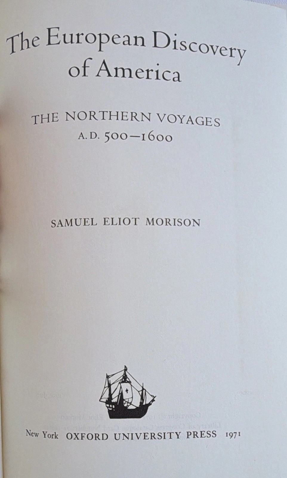 European Discovery of America the Northern Voyages A. D. 500-1600 Morison (HC )