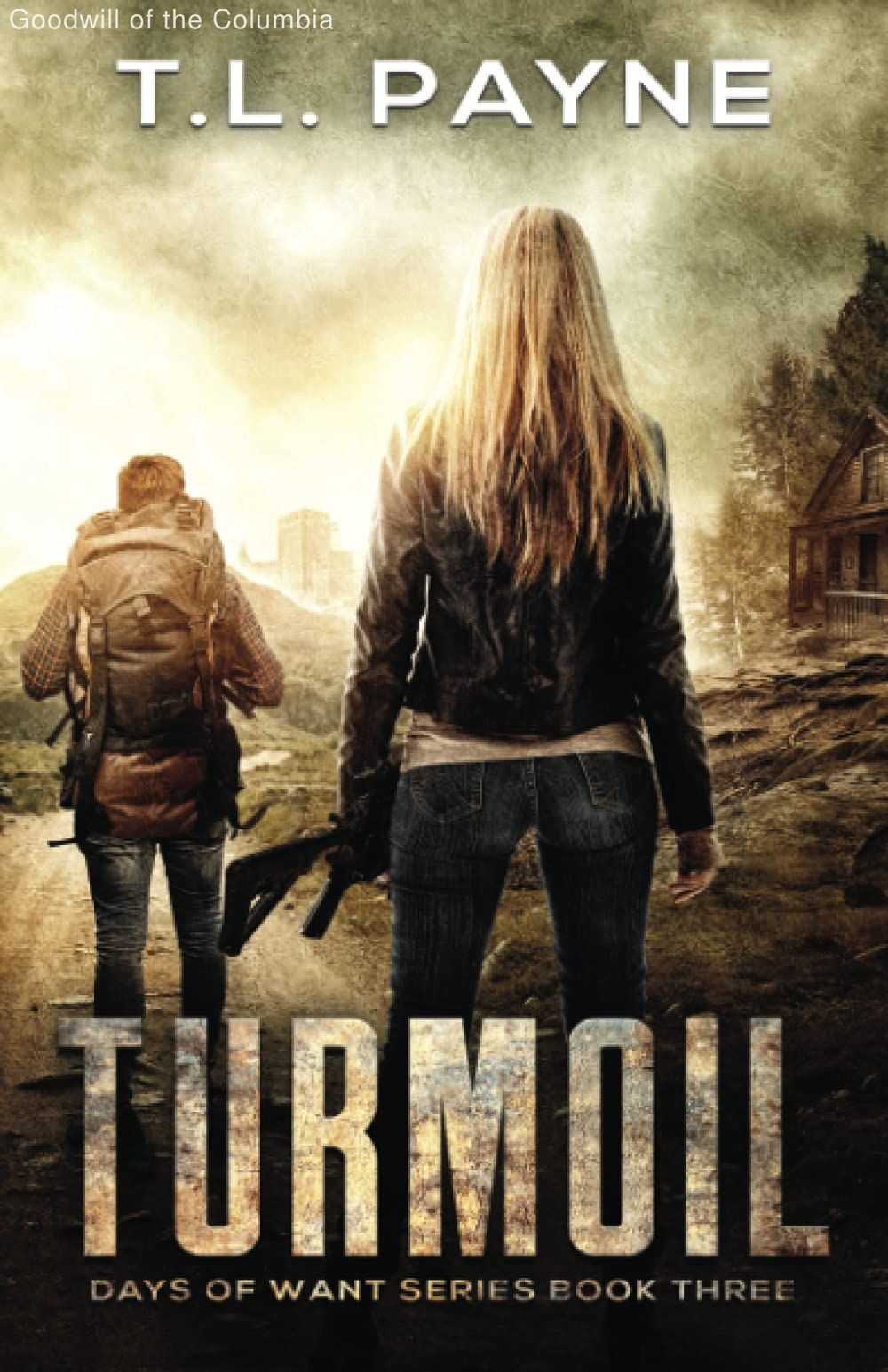 Turmoil: A Post Apocalyptic EMP Survival Thriller (Days of Want Series Book T…