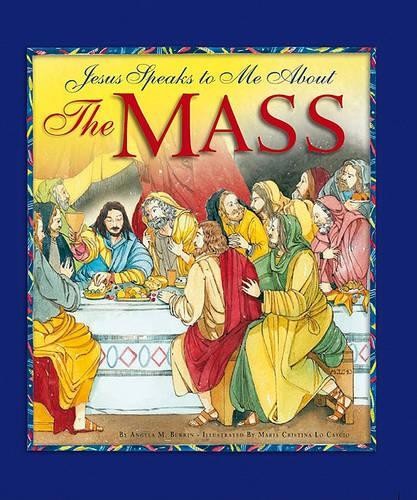Angela M Burrin Jesus Speaks to Me about the Mass (Hardback)