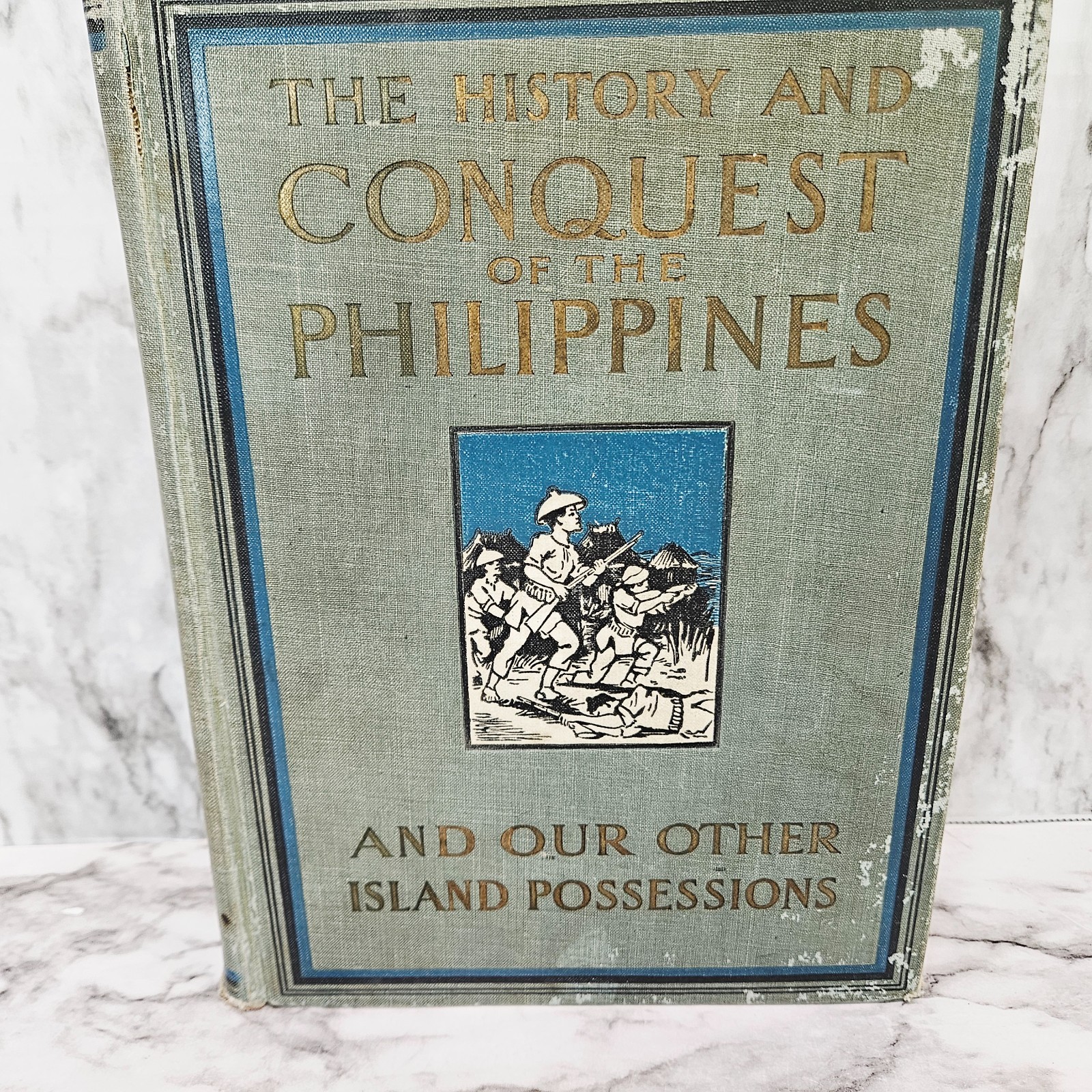 The History and Conquest of the Philippines and our Other Island Possessions