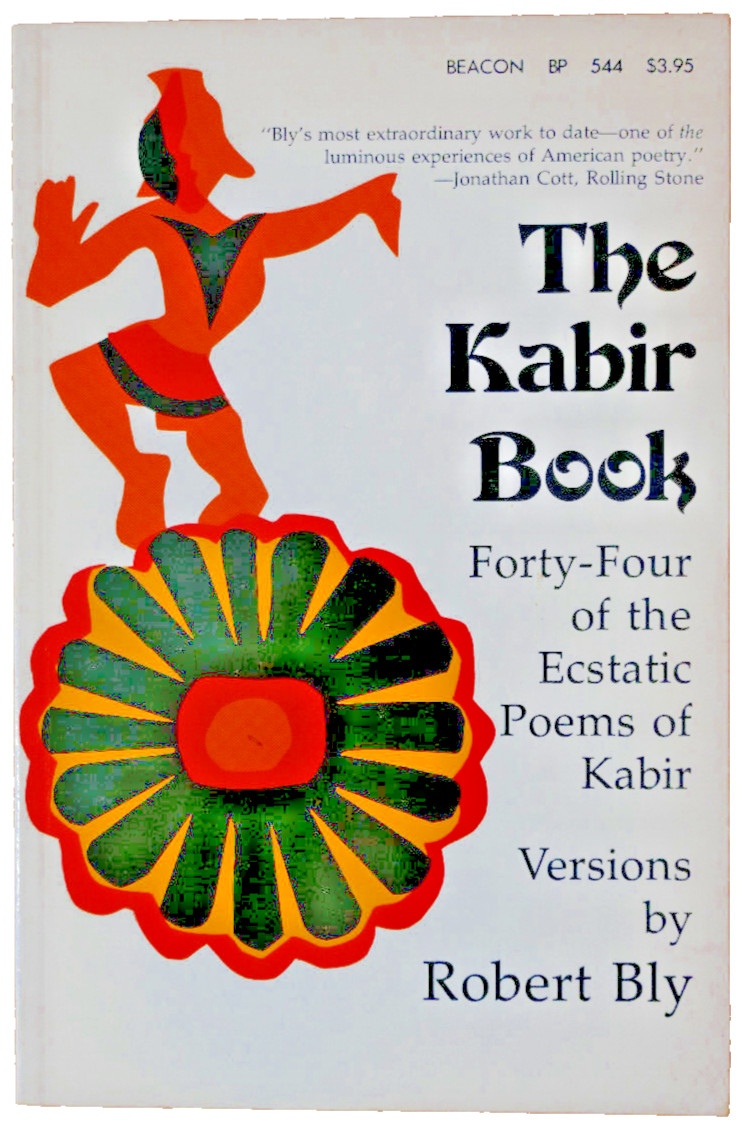 Kabir Book by Kabir, Versions by Robert Bly – 1993 – First Edition
