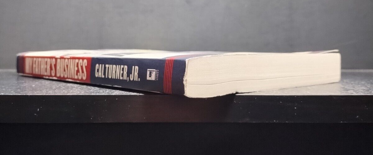 My Father’s Business PB 1st Ed 2008 Cal Turner Jr. Center Street Family Legacy S