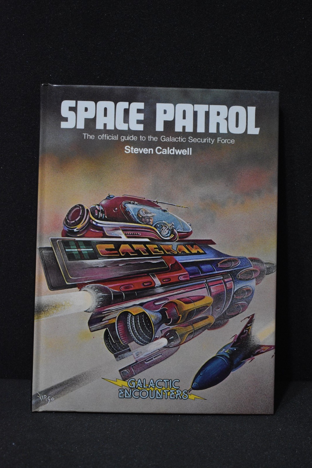 Space Patrol The Official Guide to the Galactic Security Force Steven Caldwell